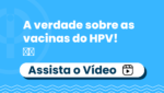 Cedipi Responde: A Verdade sobre as Vacinas do HPV - Vídeo com a Dra. Mônica Levi